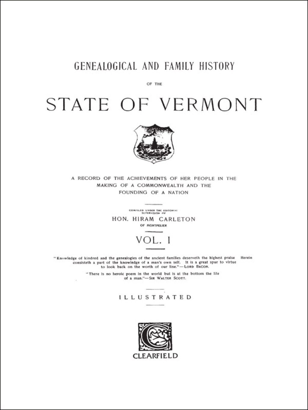 Genealogical and Family History of the State of Vermont: A Record of the Achievements of Her People in the Making of a Commonwealth and the Founding of a Nation. Two Volumes 1st Edition
