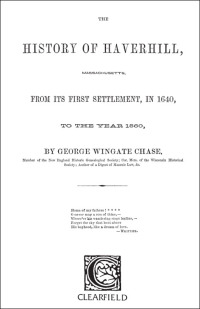 Titelbild: The History of Haverhill [Massachusetts]: from Its First Settlement, in 1640, to the Year 1860 1st edition 9780806346199