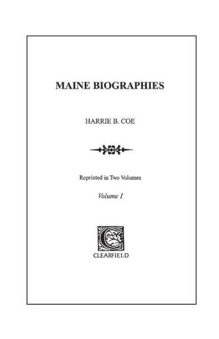 Cover image: Maine Biographies: Excerpted from "Maine Resources, Attractions, and Its People: A History" 1st edition 9780806351247