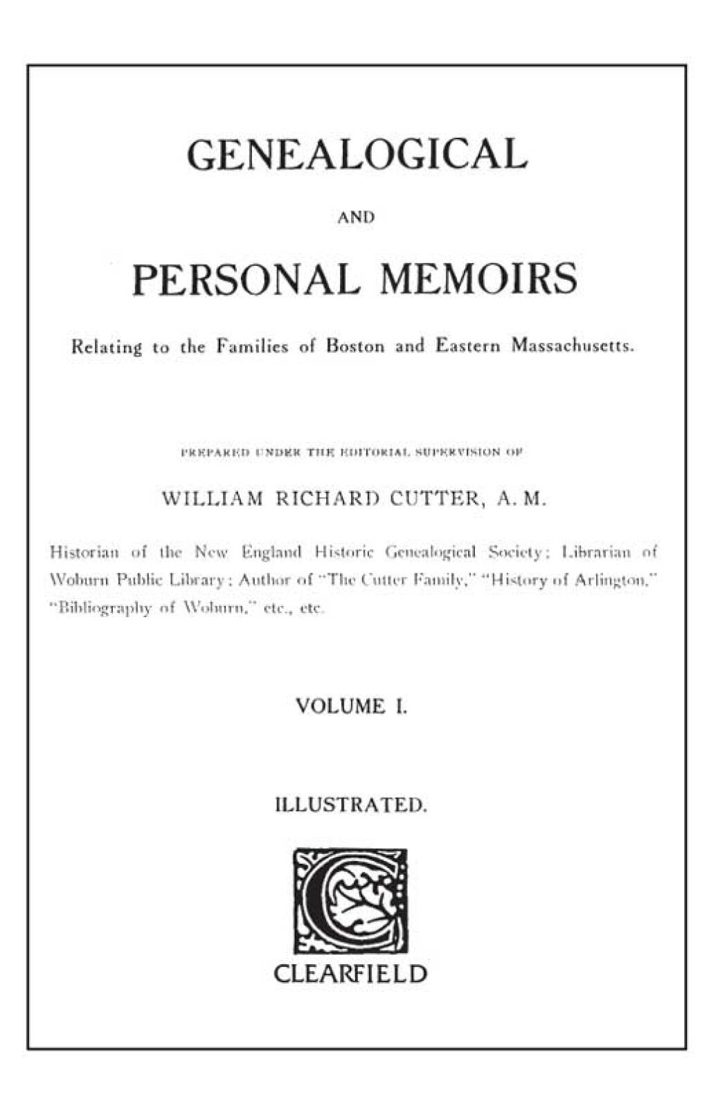 Genealogical and Personal Memoirs: Relating to the Families of Boston and Eastern Massachusetts. Four Volumes. Partially indexed 1st Edition