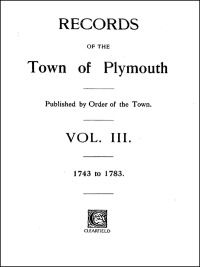 Cover image: Records of the Town of Plymouth [1636-1705, 1705-1743, 1743-1783]: Published By Order of the Town. Three Volumes 1st edition 9780806345628