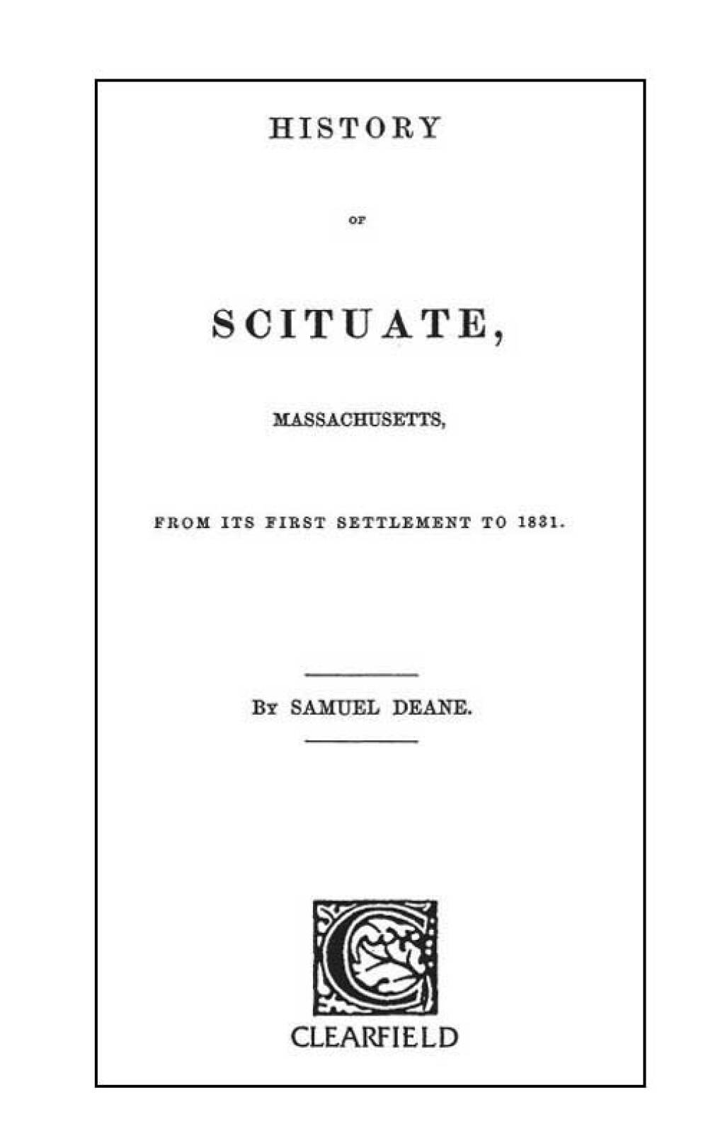 History of Scituate, Massachusetts: from Its First Settlement to 1831 1st Edition