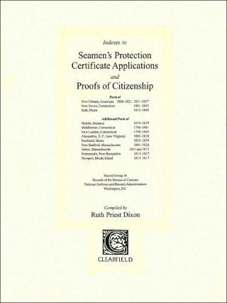 Titelbild: Indexes to Seamen's Protection Certificate Applications and Proofs of Citizenship, Ports of New Orleans, LA; New Haven, CT; and Bath, ME 1st edition 9780806348193