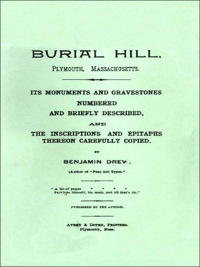 Titelbild: Burial Hill, Plymouth, Massachusetts: Its Monuments and Gravestones Numbered and Briefly Described, and the Inscriptions and Epitaphs Thereon Carefully Copied 1st edition 9780806345048