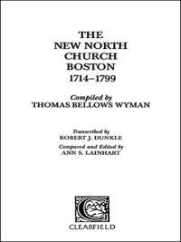Cover image: The New North Church, Boston [1714-1799]: Compiled by Thomas Bellows Wyman 1st edition 9780806345833