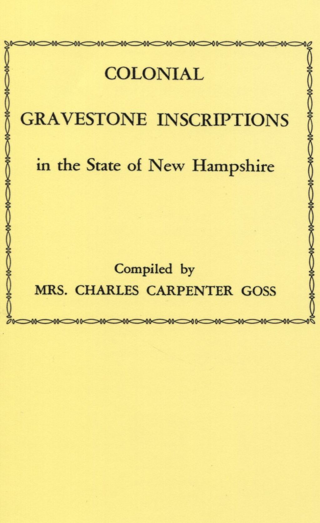 Colonial Gravestone Inscriptions in the State of New Hampshire 1st Edition