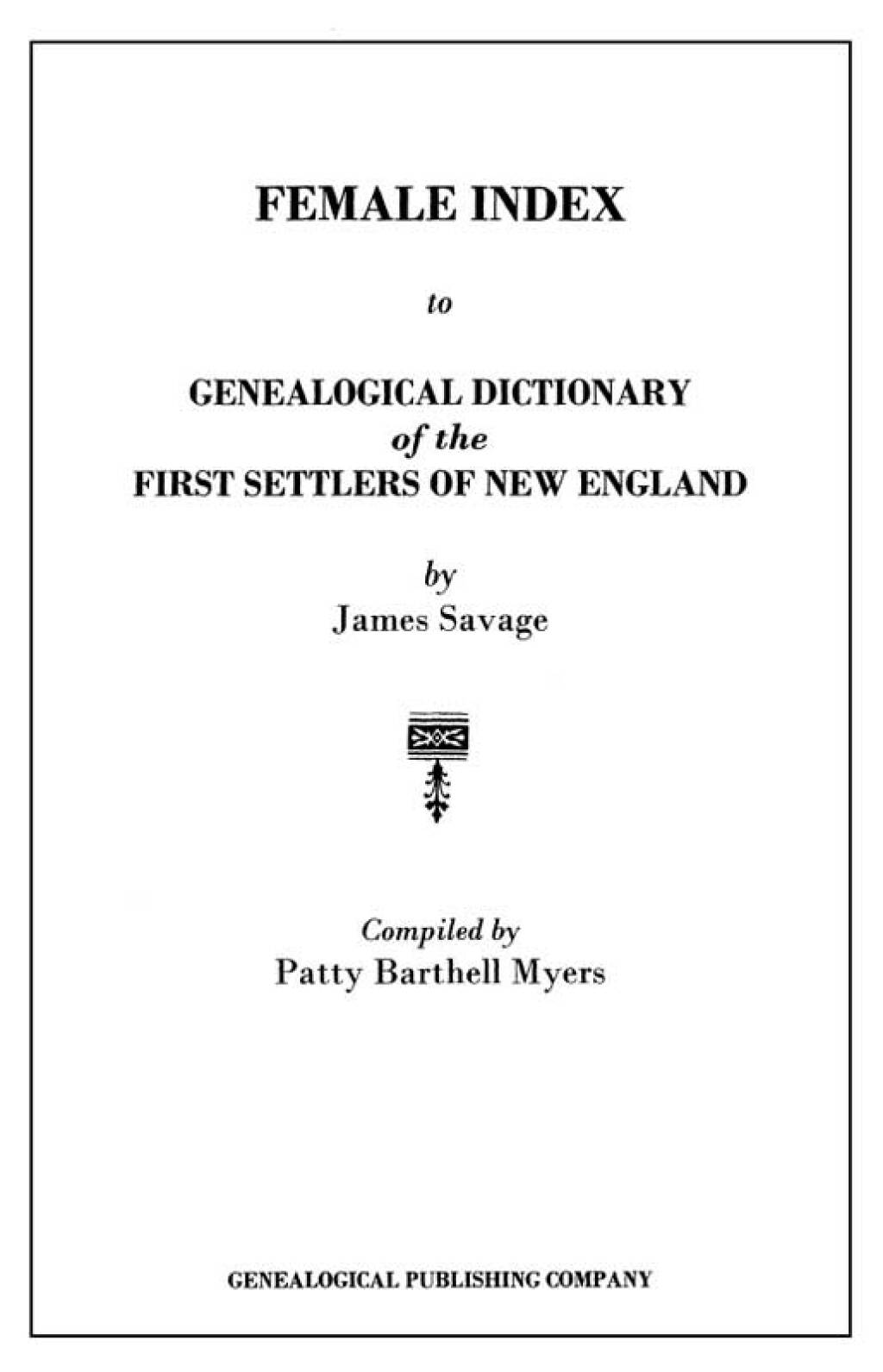 Female Index to Genealogical Dictionary of the First Settlers of New England by James Savage 1st Edition