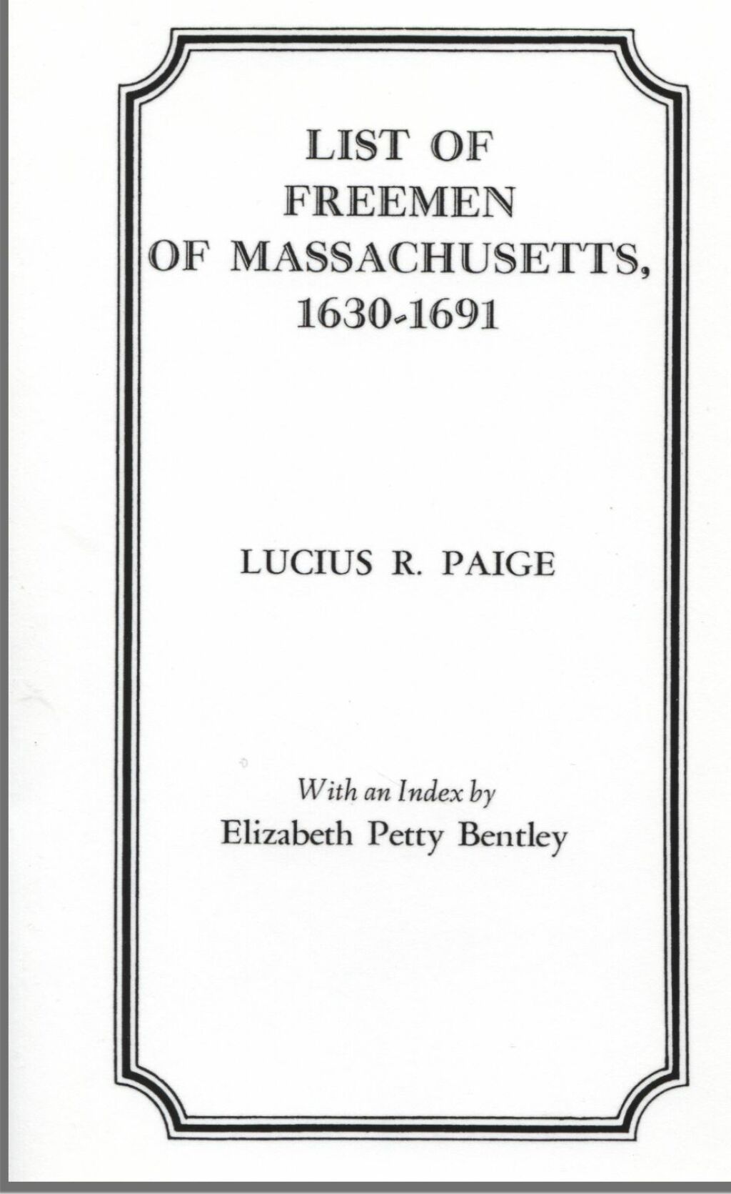 List of Freemen of Massachusetts, 1630-1691: Extr. “New England Hist. and Gen. Register” 1st Edition