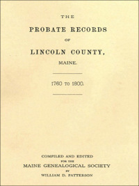 Cover image: The Probate Records of Lincoln County, Maine, 1760 to 1800 1st edition 9780806349343
