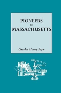 Imagen de portada: The Pioneers of Massachusetts (1620-1650): A Descriptive List, Drawn from Records of the Colonies, Towns and Churches 1st edition 9780806307749