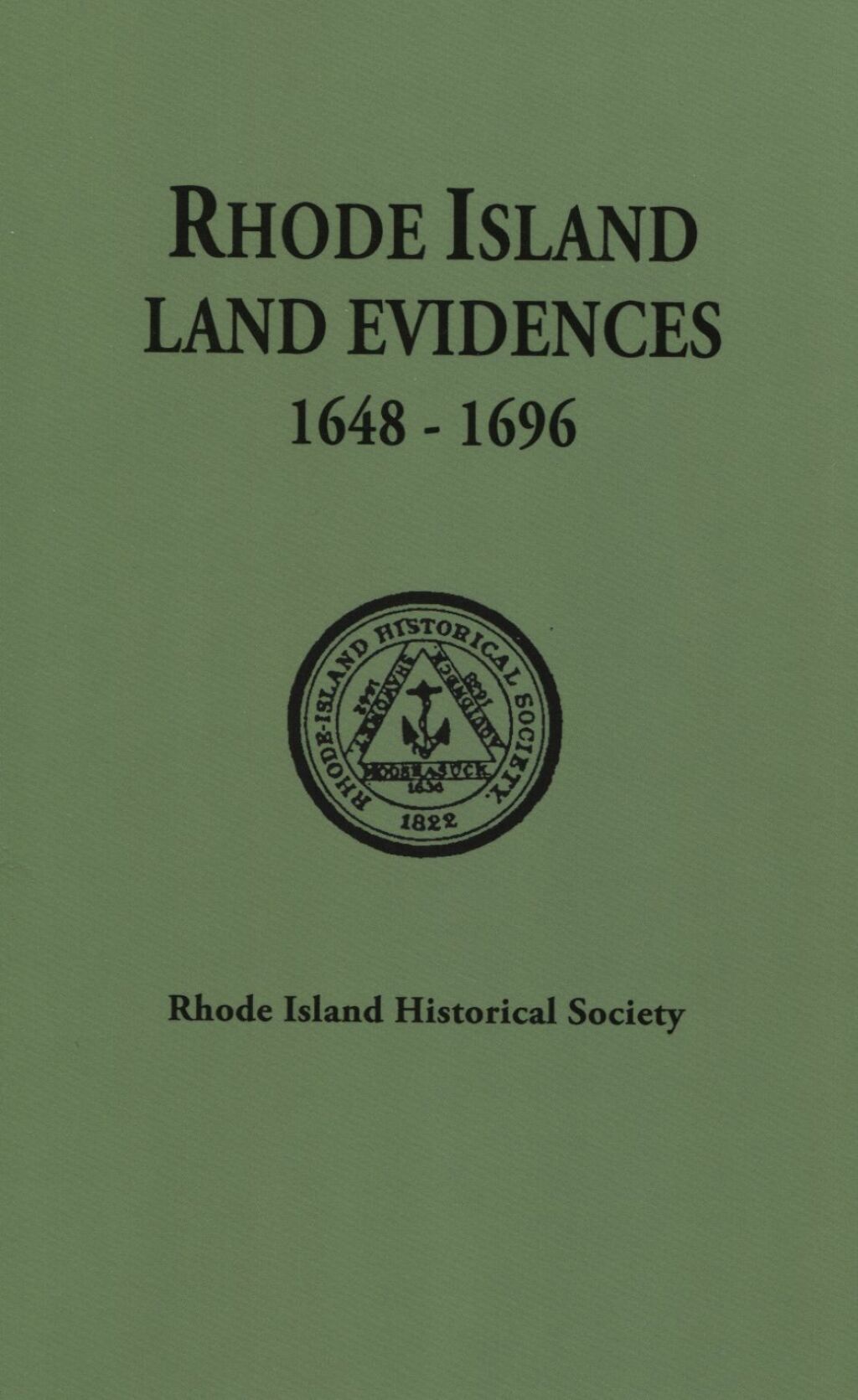 Rhode Island Land Evidences: Volume I. 1648-1696, Abstracts (all published). With a Preface by Albert T. Klyberg 1st Edition