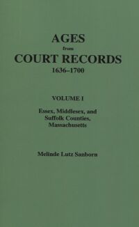 صورة الغلاف: Ages from Court Records, Essex, Middlesex, and Suffolk Counties, Massachusetts 1st edition 9780806317205