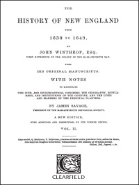 صورة الغلاف: The History of New England: from 1630 to 1649 by John Winthrop, Esq., First Governour of the Colony of The Massachusetts Bay from His Original Manuscripts with Notes . . . . Revised Edition. Two Volumes 2nd edition 9780806346489