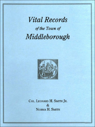 Titelbild: Vital Records of the Town of Middleborough: An Authorized Facsimile Reproduction of Records Published Serially 1899-1937 in "The Mayflower Descendant." With an Added Index of Persons 2nd edition 9780806350837