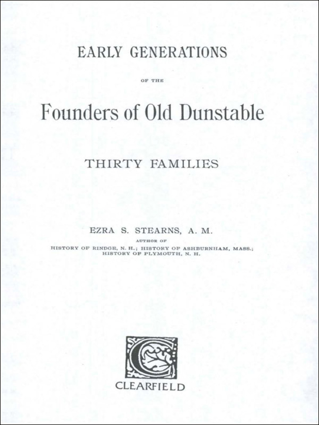 Early Generations of the Founders of Old Dunstable: Thirty Families 1st Edition