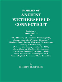 Imagen de portada: Families of Ancient Wethersfield, Connecticut: Consisting of Volume II of "The History of Ancient Wethersfield" 1st edition 9780806349237