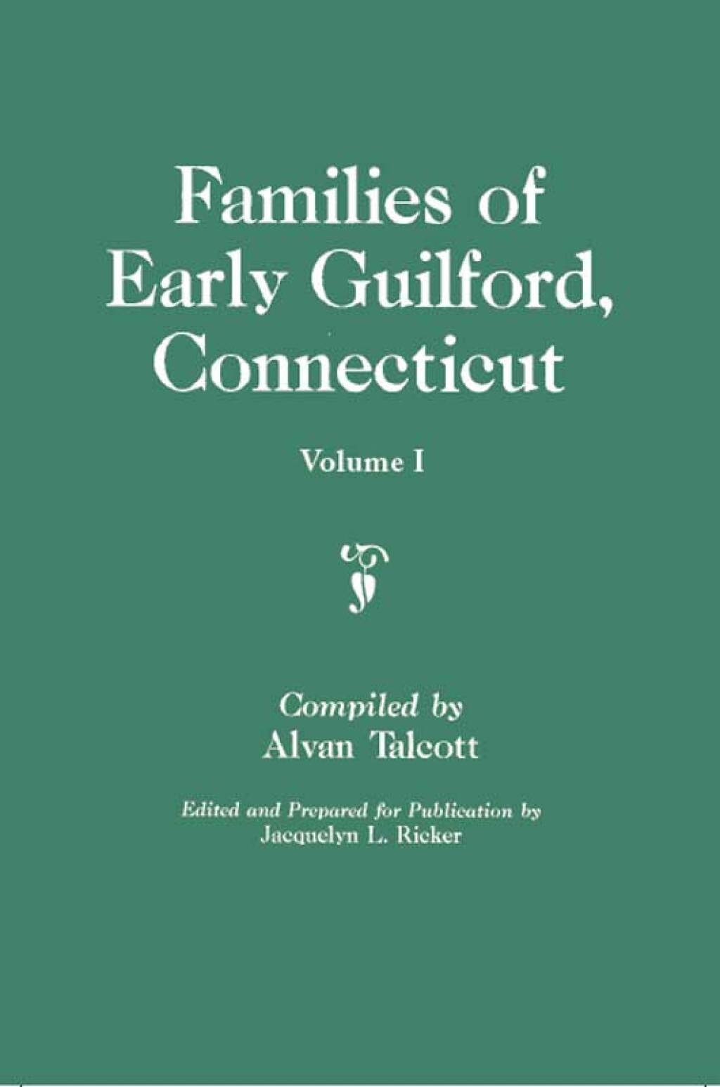 Families of Early Guilford, Connecticut: 1 volume bound as 2 1st Edition