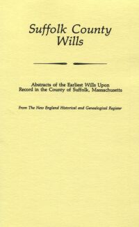 Cover image: Suffolk County Wills: Abstracts of the Earliest Wills Upon Record in the County of Suffolk, Massachusetts 1st edition 9780806310695