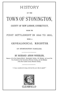 Cover image: History of the Town of Stonington, Connecticut: With a Genealogical Register of Stonington Families 1st edition 9780806307688