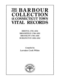 Cover image: The Barbour Collection of Connecticut Town Vital Records [Vol. 4]: Bristol, 1785-1854; Brookfield, 1788-1852; Brooklyn, 1786-1850; Burlington, 1806-1852 1st edition 9780806315058