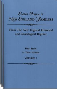 Cover image: English Origins of New England Families: from The New England Historical and Genealogical Register. First Series. 3 vols. 1st edition 9780806310572