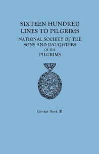 Imagen de portada: Sixteen Hundred Lines to Pilgrims of the National Society of the Sons and Daughters of the Pilgrims 1st edition 9780806314990