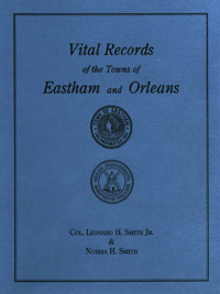 Cover image: Vital Records of the Towns of Eastham and Orleans [Massachusetts]: An Authorized Facsimile Reproduction of Records Published Serially 1901-1935 in "The Mayflower Descendant." With an Added Index of Persons 2nd edition 9780806348070