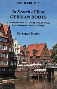 Cover image: In Search of Your German Roots: A Complete Guide to Tracing Your Ancestors in the Germanic Areas of Europe. Fifth Edition 5th edition 9780806320113