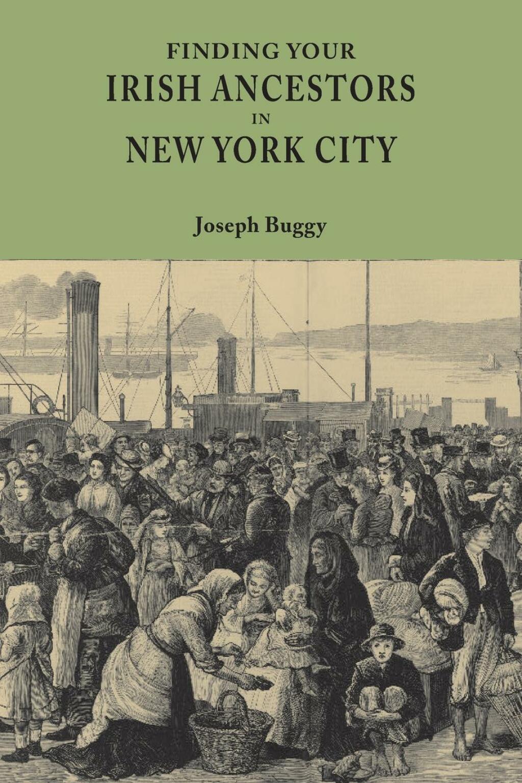 Finding Your Irish Ancestors in New York City 1st Edition