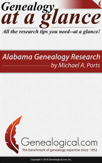 صورة الغلاف: Genealogy at a Glance: Alabama Genealogy Research 1st edition 9780806320830