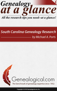 Cover image: Genealogy at a Glance: South Carolina Genealogy Research 1st edition 9780806320854