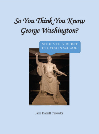 表紙画像: So You Think You Know George Washington? Stories They Didn't Tell You in School! 1st edition 9780806359656