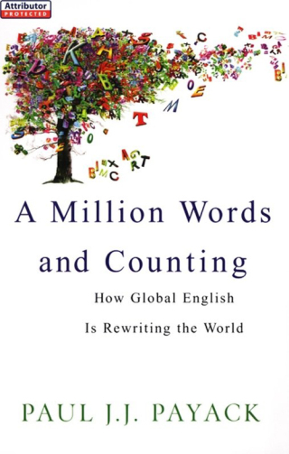 Titelbild: A Million Words And Counting: How Global English Is Rewriting The World 9780806528571
