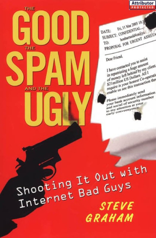 Imagen de portada: The Good, Spam, And Ugly: Shooting It Out With Internet Bad Guys 9780806528243