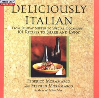 Imagen de portada: Deliciously Italian: From Sunday Supper To Special Occasions,101 Recipes To Share And Enjoy 9780806527871