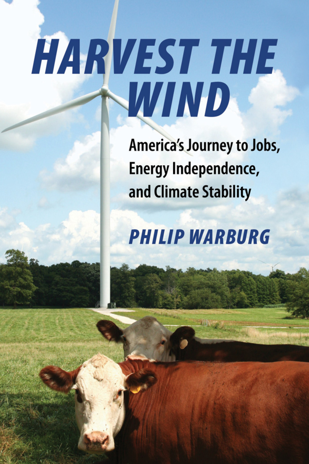 Harvest the Wind America’s Journey to Jobs, Energy Independence, and Climate Stability