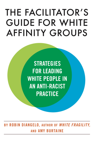 Cover image: The Facilitator's Guide for White Affinity Groups 9780807003565
