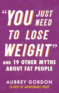 Cover image: "You Just Need to Lose Weight" 9780807006474
