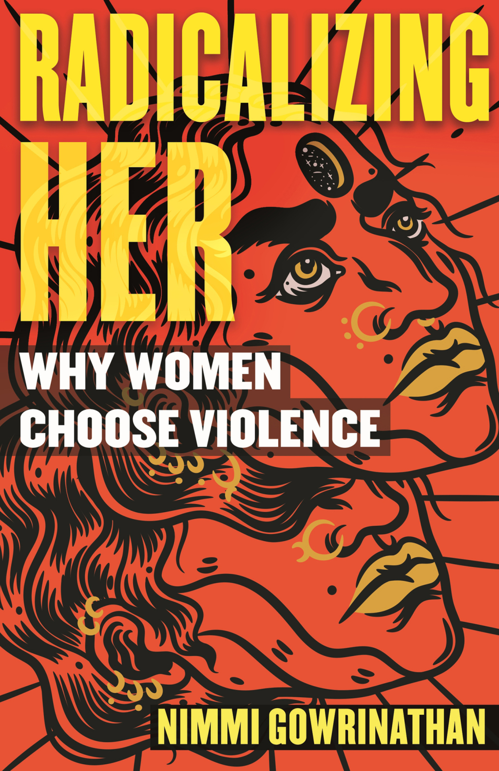 Radicalizing Her Why Women Choose Violence