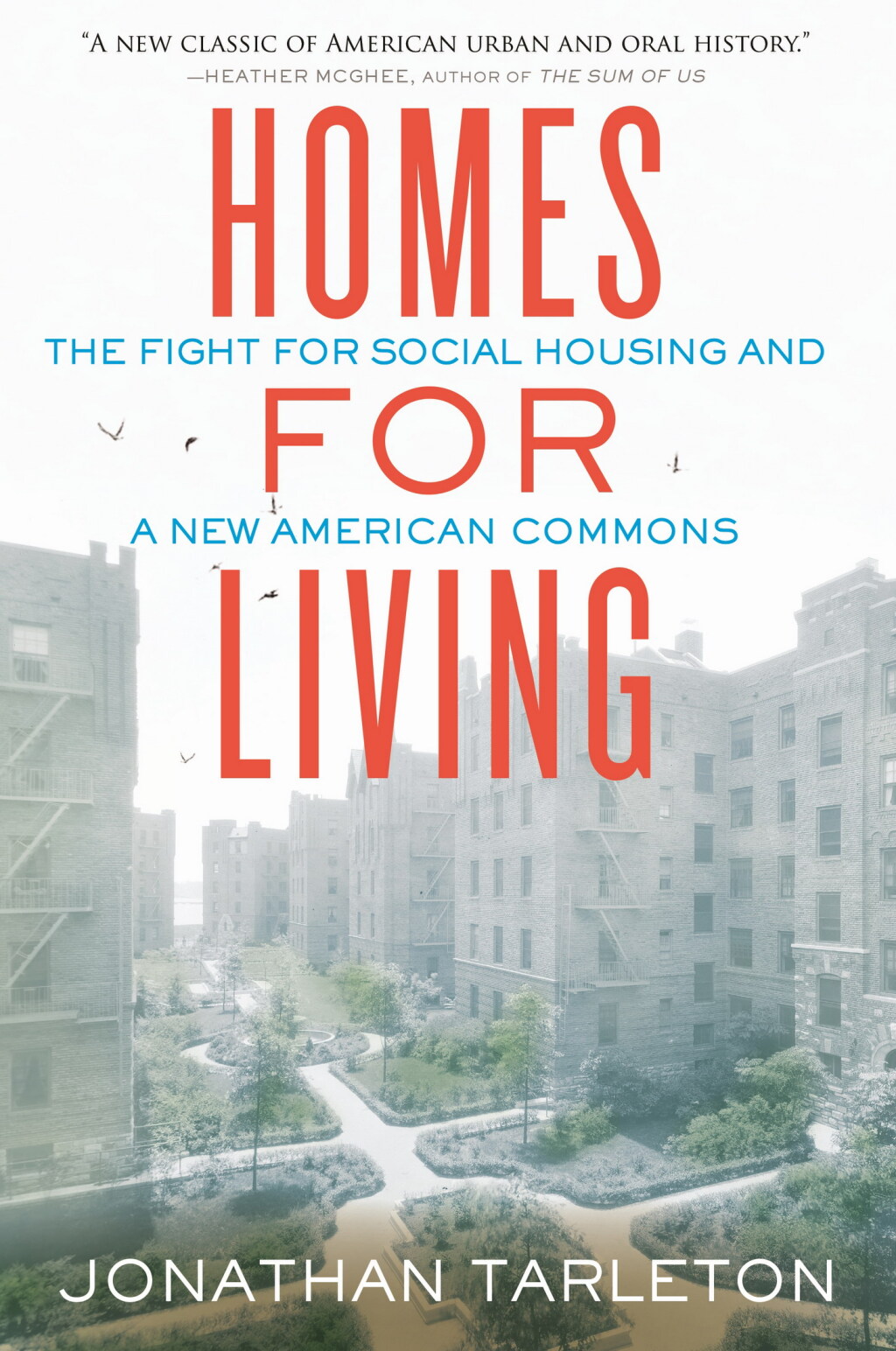 Homes for Living The Fight for Social Housing and a New American Commons