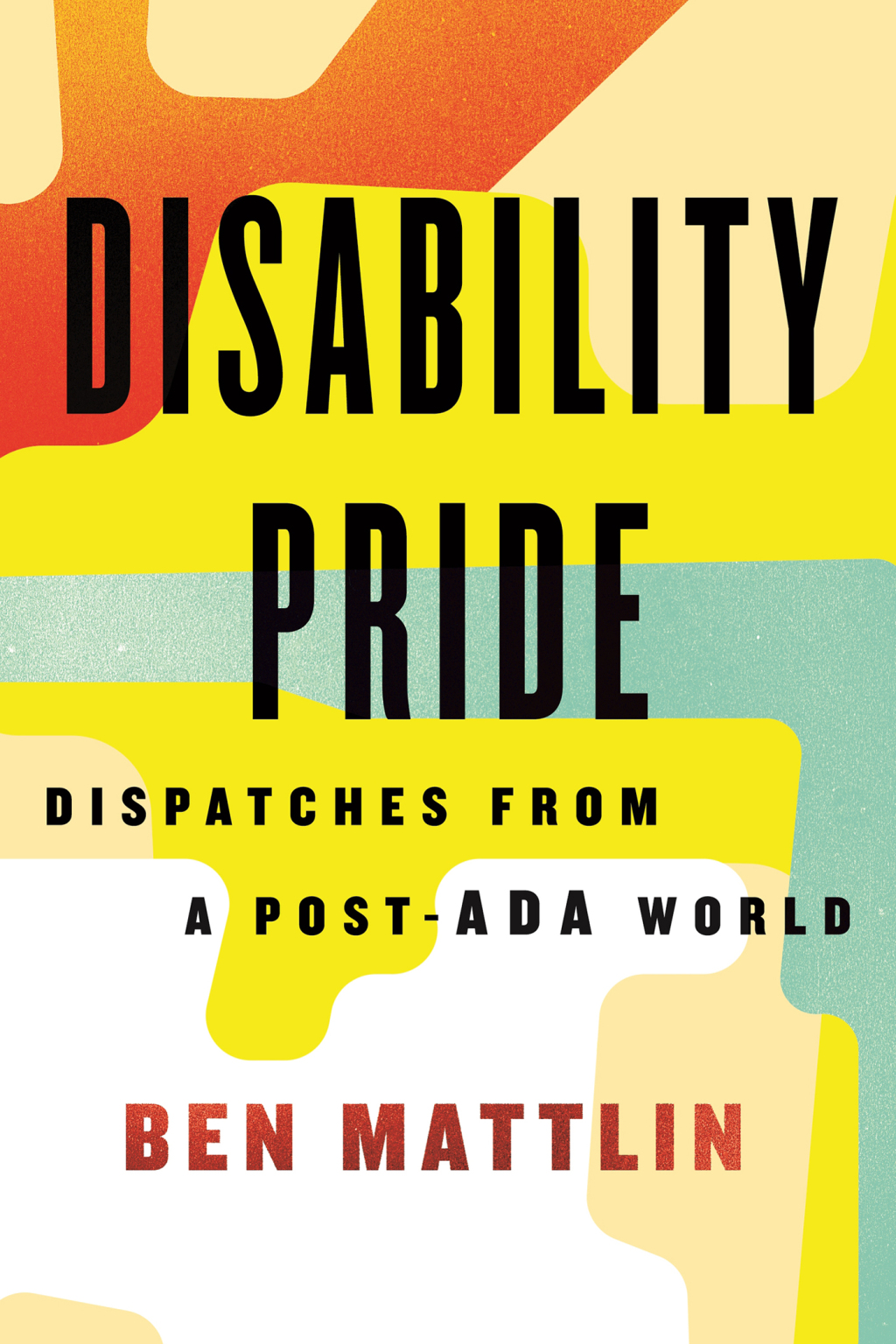 Disability Pride Dispatches from a Post-ADA World
