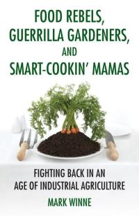 Cover image: Food Rebels, Guerrilla Gardeners, and Smart-Cookin' Mamas 9780807047330