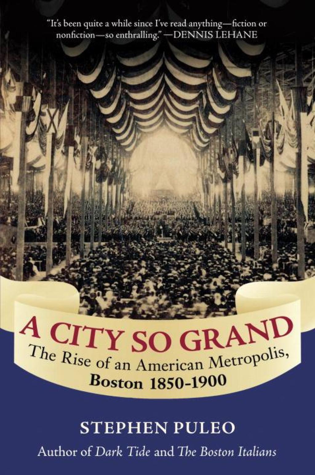 A City So Grand The Rise of an American Metropolis: Boston 1850-1900
