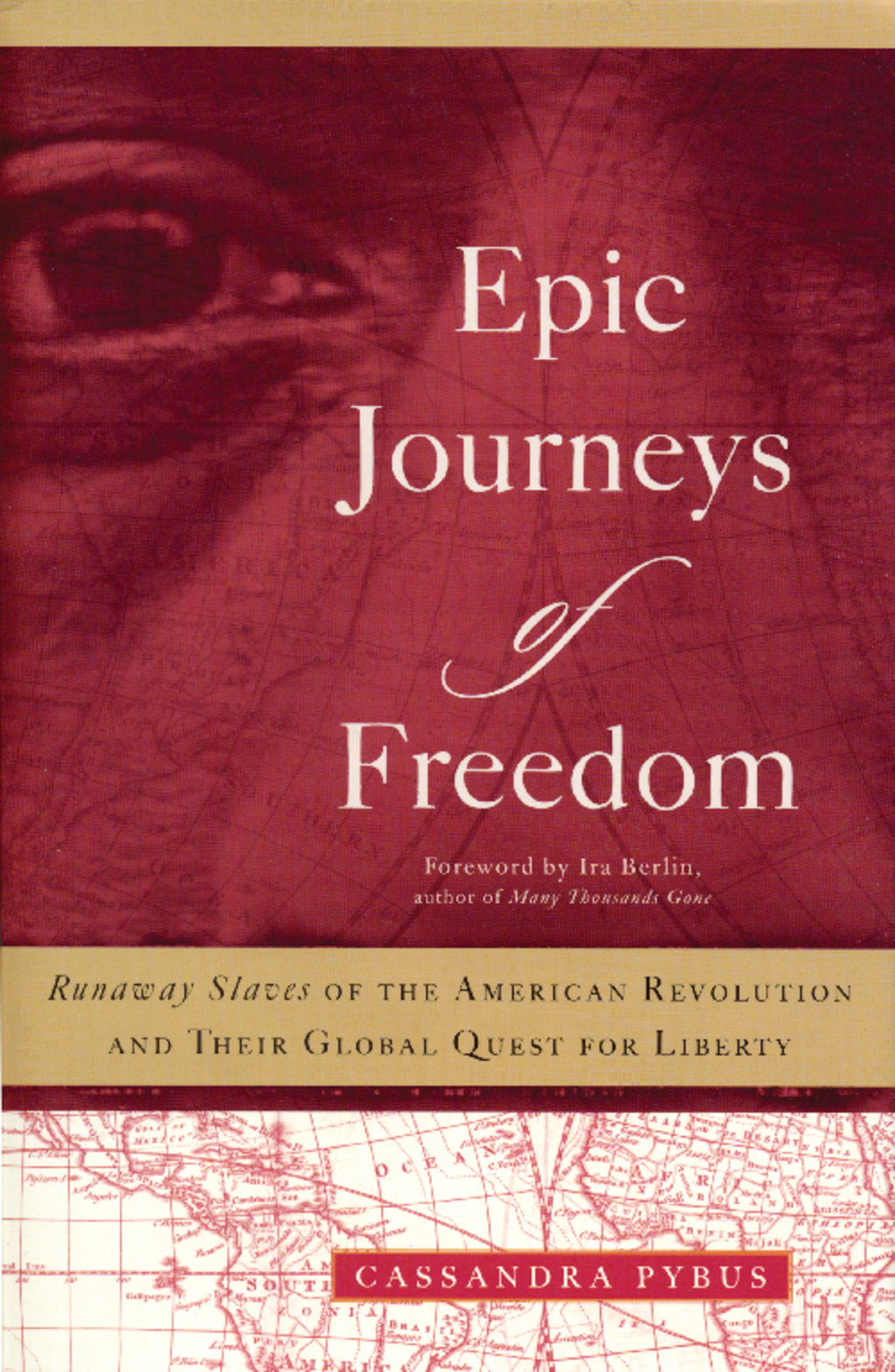 Epic Journeys of Freedom Runaway Slaves of the American Revolution and Their Global Quest for Liberty