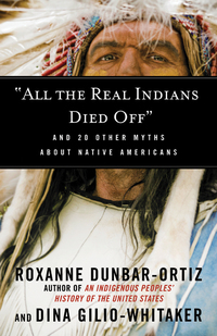 Cover image: "All the Real Indians Died Off" 9780807062654