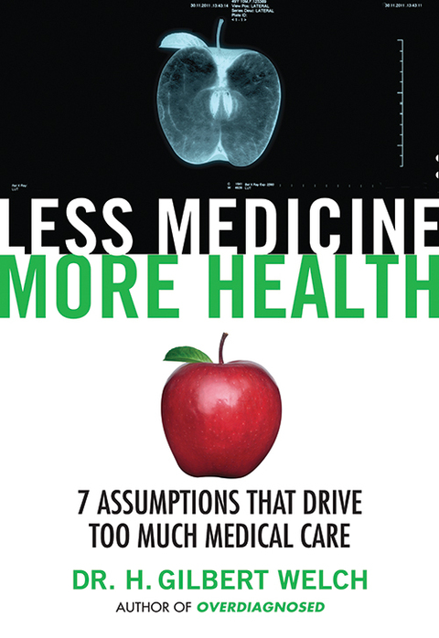 Less Medicine, More Health: 7 Assumptions That Drive Too Much Medical Care - FULL INSTANT DOWNLOAD | PDF DOCX EPUB