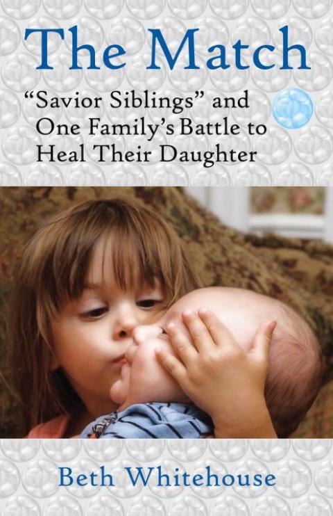 The Match: Savior Siblings and One Family's Battle to Heal Their Daughter - FULL INSTANT DOWNLOAD | PDF DOCX EPUB