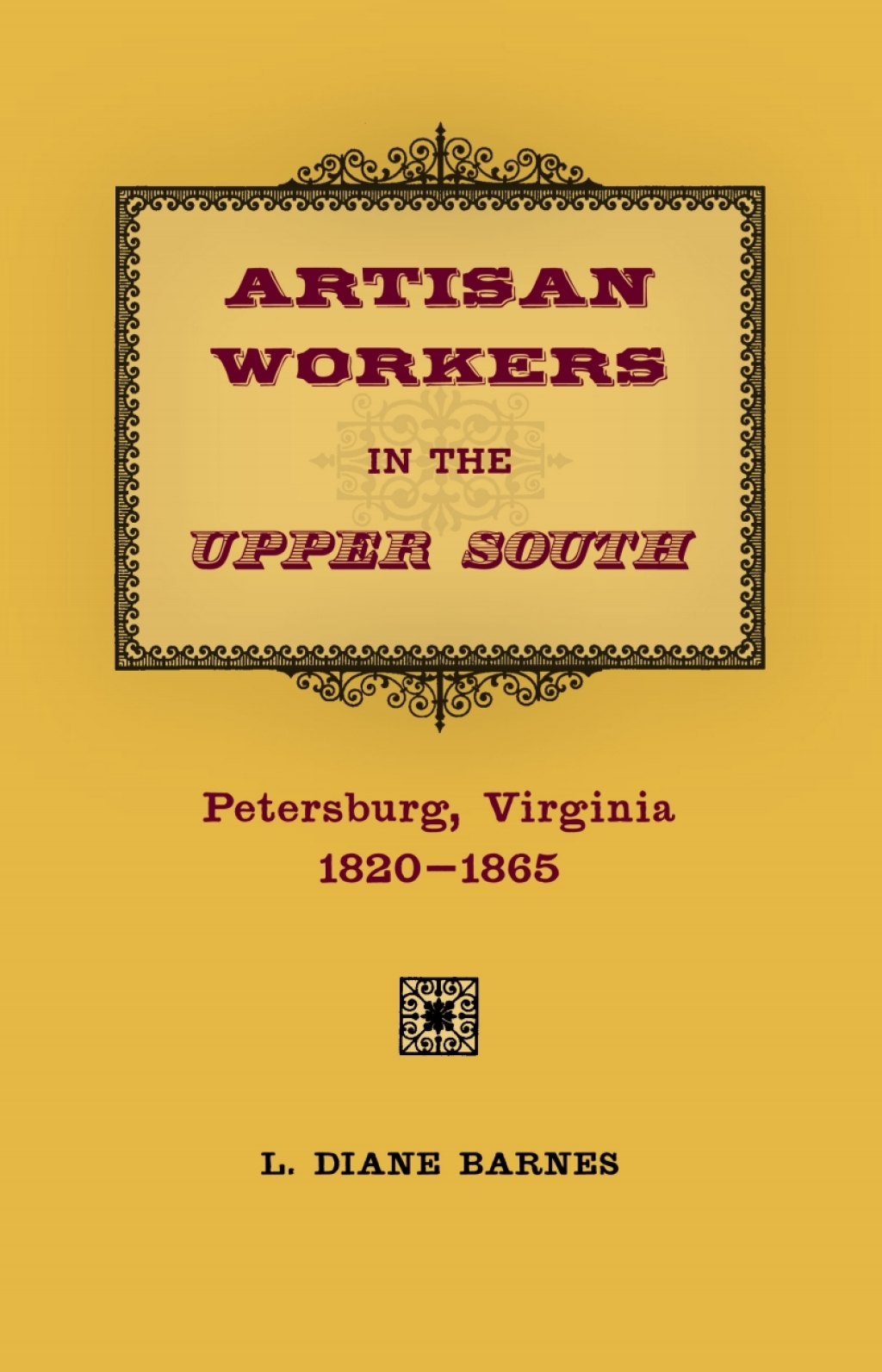 Artisan Workers in the Upper South Petersburg, Virginia, 1820-1865