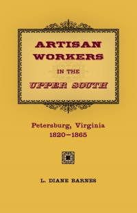 Cover image: Artisan Workers in the Upper South 9780807154632