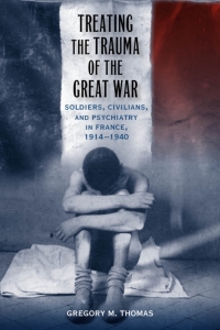 Imagen de portada: Treating the Trauma of the Great War 9780807144084